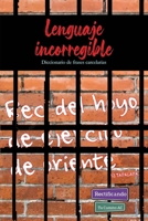 Lenguaje Incorregible: Diccionario de frases carcelarias. B0BCRWKVLG Book Cover