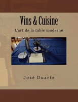 Vins & Cuisine: L'art de la table moderne 1533287597 Book Cover