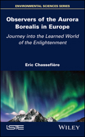 Observers of the Aurora Borealis in Europe: Journey into the Learned World of the Enlightenment 1786307928 Book Cover