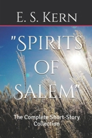 "Spirits of Salem": The Complete Short-Story Collection: Tales from the Universe of Cibil Aldgate ("Spirits of Salem" Anthology) B0GVB31Q2W Book Cover