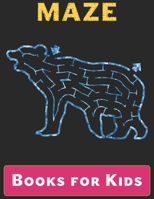 Maze Books for Kids: A Maze Activity Book for Kids B092H95NX3 Book Cover