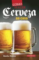 Como Hacer Cerveza En Casa 6078237705 Book Cover