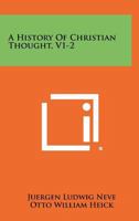 A History Of Christian Thought, V1-2 1258470004 Book Cover