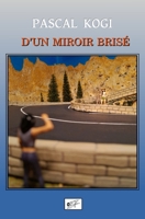 D'un miroir brisé (French Edition) B0FT1CR719 Book Cover