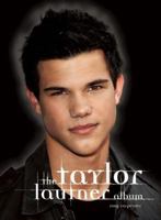 The Taylor Lautner Album 0859654532 Book Cover