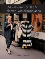 Muistoissani Scilla - elämäni vaatekauppiaana (Finnish Edition) 9523183621 Book Cover