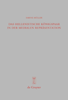 Das Hellenistische Königspaar in der Medialen Repräsentation: Ptolemaios II. und Arsinoe II. 3110209179 Book Cover