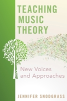 Teaching Music Theory: New Voices and Approaches 0190879955 Book Cover