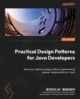 Practical Design Patterns for Java Developers: Hone your software design skills by implementing popular design patterns in Java 180461467X Book Cover