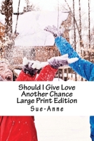 Should I Give Love Another Chance 1542331498 Book Cover