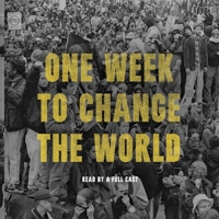 One Week to Change the World: An Oral History of the 1999 Wto Protests 1797177311 Book Cover