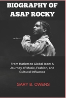 BIOGRAPHY OF ASAP ROCKY B0DY6M2VVX Book Cover