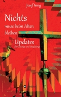 NICHTS muss beim Alten bleiben: Updates für Gläubige und Ungläubige 3347115759 Book Cover