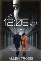 At 12: 05 AM: They Found Each Other in the Wrong Place Just in Time B0GZYPL1T3 Book Cover
