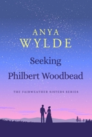 Seeking Philbert Woodbead: The Fairweather Sister Series 1086553756 Book Cover