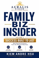 Family Biz Insider: Volume 3: Success Built to Last B0HG53S1NN Book Cover