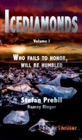 Icediamonds Trilogy Volume 1: Who fails to honor, will be humbled 3749796602 Book Cover