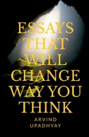 Essays That Will Change Way You Think 1684875919 Book Cover