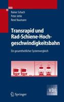 Transrapid und Rad-Schiene-Hochgeschwindigkeitsbahn: Ein gesamtheitlicher Systemvergleich (VDI-Buch) 354028334X Book Cover