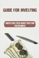 Guide For Investing: Understand Stock Market Investing For Beginners: Winning In The Stock Market B09BC8MNKR Book Cover