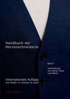 Handbuch der Herrenschneiderei, Band 1 (schwarz/weiß): Die Verarbeitung von Hemd, Hose und Weste (German Edition) 3769354214 Book Cover