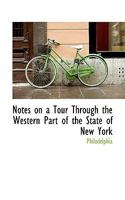 Notes on a Tour Through the Western Part of the State of New York 9356890048 Book Cover