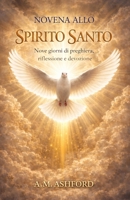 NOVENA ALLO SPIRITO SANTO: Nove giorni di preghiera, riflessione e devozione. (Italian Edition) B0GXP4HY7F Book Cover