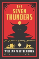 The Seven Thunders: An Alternate History Adventure 1734997605 Book Cover