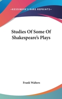 Studies Of Some Of Shakespeare's Plays 1146448732 Book Cover