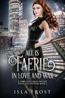 All Is Faerie in Love and War 1922712051 Book Cover