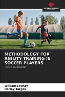 METHODOLOGY FOR AGILITY TRAINING IN SOCCER PLAYERS: UNDER-14 CATEGORY 620600550X Book Cover