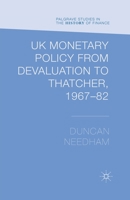 UK Monetary Policy from Devaluation to Thatcher, 1967-82 1137369531 Book Cover