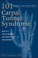 101 Questions and Answers about Carpal Tunnel Syndrome: What It Is, How to Prevent It, and Where to Turn for Treatment 0737305924 Book Cover