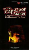 The Trap-Door Maker: A Prequel to the Phantom of the Opera, Book 1 0977386600 Book Cover