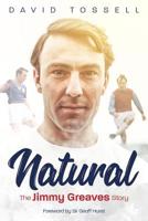 Natural: The Jimmy Greaves Story 1785314904 Book Cover