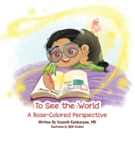 To See the World: A Rose-Colored Perspective B0C1W839JV Book Cover