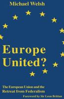 Europe United?  The European Union and the Retreat from Federalism 0333653947 Book Cover