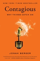Contagious. Why Things Catch On. 1451686587 Book Cover