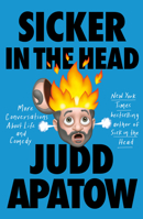 Sicker in the Head: More Conversations about Life and Comedy 0525509410 Book Cover