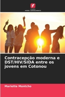 Contracepção moderna e DST/HIV/SIDA entre os jovens em Cotonou 6204119907 Book Cover