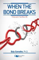 When the Bond Breaks: Separation, Divorce and Remarriage 1941727069 Book Cover