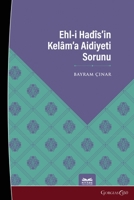 The Problem of Ahl al-Hadith's Belonging to Kalam (Turkish Edition) 1463247346 Book Cover