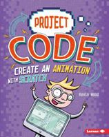 Create an Animation with Scratch 1541524365 Book Cover