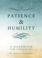Patience and Humility: A Handbook for Christians 0918477743 Book Cover
