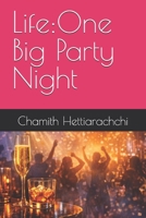 Life: One Big Party Night B0GSWP7X3F Book Cover