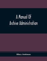 Manual of Archive Administration 1014318009 Book Cover