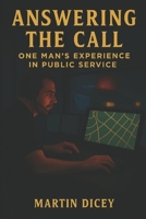 Answering the Call: One man's experience in public service B0FKZC9SJM Book Cover