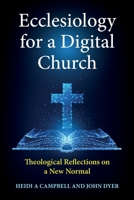 Ecclesiology for a Digital Church: Theological Reflections on a New Normal 0334061598 Book Cover
