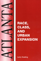Atlanta: Race, Class And Urban Expansion (Comparitive American Cities) 1566398215 Book Cover