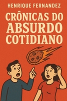 Crônicas do Absurdo Cotidiano B0GDY67FXJ Book Cover